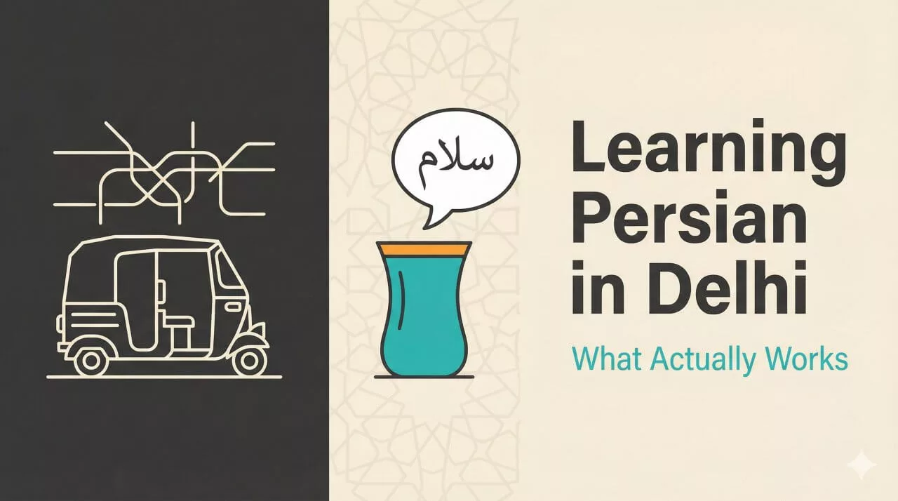 Learning Persian In Delhi: What Actually Works (And What Just Wastes Your Commute) 1 Learning Persian In Delhi