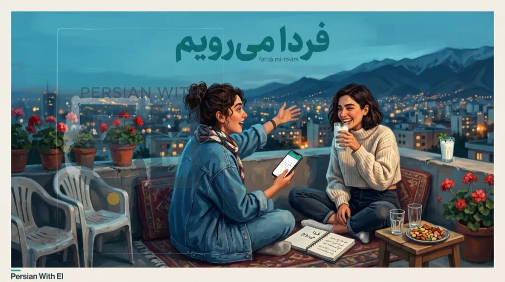 Two young Iranian women without hijab on a Tehran rooftop at blue hour planning tomorrow with a notebook showing farda miravim we go tomorrow the colloquial future Iranians actually use illustrating Farsi future tense